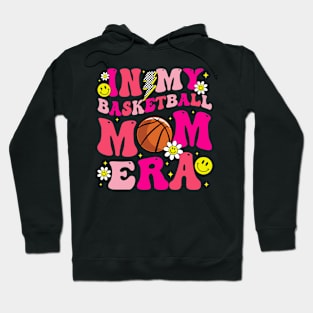 Groovy In My Basketball Mom Era Game Day Vibes Mother Day Hoodie